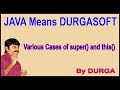 Java Constructors || Various Cases of super() and this() || by Durga Sir