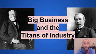 Flipped History: Big Business and the Titans of Industry