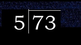 Divide 73 by 5 ,  decimal result  . Division with 1 Digit Divisors . Long Division . How to do