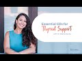 Essential Oils for Thyroid Support with Dr. Mariza Synder