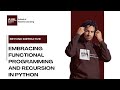 Beyond Imperative: Embracing Functional Programming and Recursion in Python