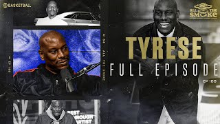 Tyrese | Ep 188 | ALL THE SMOKE Full Episode | SHOWTIME Basketball
