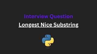Longest Nice Substring - Leetcode 1763 - Python
