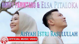 Harry Parintang & Elsa Pitaloka - Aisyah Istri Rasulullah [Official Music Video HD]