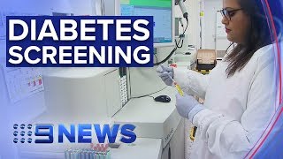 New early diabetes screening could prevent long term problems | Nine News Australia
