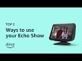Top 5 ways to use your Echo Show | Amazon Echo