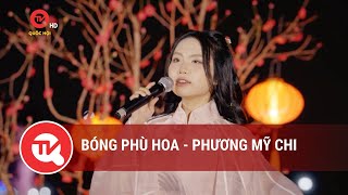 Bóng phù hoa - Phương Mỹ Chi | Truyền hình Quốc hội Việt Nam