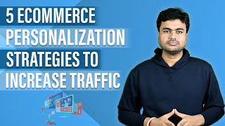 5 Best Personalization Strategies to Optimize Your Ecommerce Website