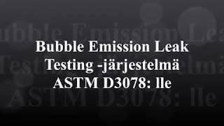 Bubble Emission Leak Testing -järjestelmä ASTM D3078: lle