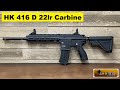 HK 416 D 22 LR Carbine Review