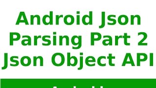 Android Tutorial 2019 - JSon Parsing with object api in Android Part -2