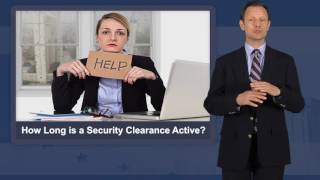 How Long is a Security Clearance Active?