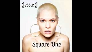 Jessie J - Square One (Official Audio)