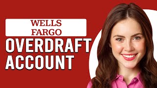 How To Overdraft Wells Fargo Account (How Can I Overdraft My Wells Fargo Account?)