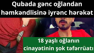 Qubada gənc oğlandan iyrənc hərəkət: Küçədə həmcinsinin başına oyun açdı