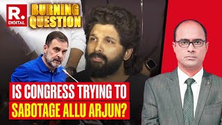 Why Congress Party Is Targeting South Star Allu Arjun?  | Burning Question