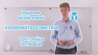 24 08 Koordinátageometria – 2007. május 16. feladat – Közép matek érettségi