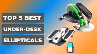 Top 5 Best Under Desk Elliptical [Under Desk Elliptical Reviews]