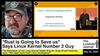 "Rust is Going to Save Us" Says Linux Kernel Number 2 Guy