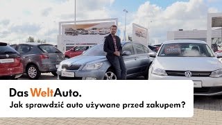 Poradnik Das WeltAuto: Jak sprawdzić auto używane przed zakupem?