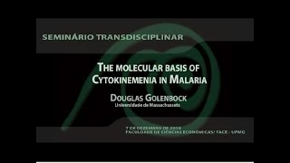 Seminário: The molecular basis of cytokinememia in malaria - Douglas Golenbock