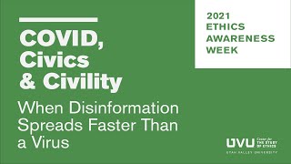 COVID, Civics & Civility: When Disinformation Spreads Faster Than a Virus