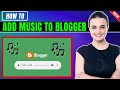 How to add music to blogger 2024 | Add music blogspot website