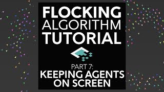 Flocking Algorithm in Unity, Part 7: Keeping Agents on Screen