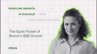 The Quiet Power of Brand in B2B Growth