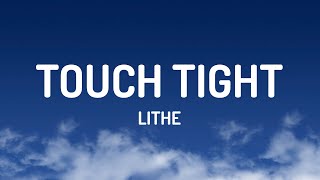 Lithe - Touch Tight (Lyrics)