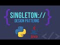 Design Patterns: Singleton | Explanation and Code in both Python and Java