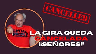 LA GIRA QUEDA CANCELADA SEÑORES!!!