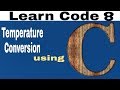 Program for temperature conversion in c || learn code 8 || temperature conversion program in c