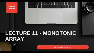 Lecture 11 - Monotonic Array