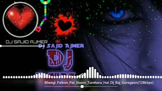 Bheegi Palko Par Naam Tumhara Hai Uska news DJ son...