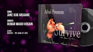 JANE KAB ANJAANE | OEMAR WAGID HOSAIN | SURVIVE