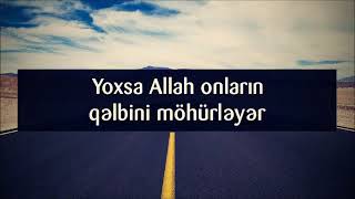 Yoxsa Allah onların qəlbini möhürləyər ¦¦ Veysəl