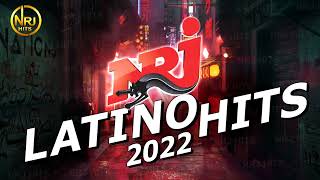 NRJ LATINO HITS 2022 - THE BEST MUSIC NRJ HIT MIX I NEW 2022