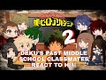 ★»Deku's Past Middle School Classmates React to Him || MHA/BNHA || Gacha Club || Part 1 ||