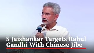 "Rahul Gandhi Taking Classes From Chinese Ambassador": S Jaishankar's Swipe