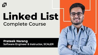 Linked List Complete Course | Data Structures & Algorithms | Types of Linked List in Java @SCALER
