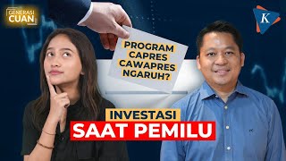 [GENERASI CUAN] Cuannya Investasi di Masa Pilpres, Tergantung Program Capres-Cawapres?