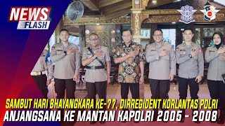 SAMBUT HARI BHAYANGKARA KE-77, DIRREGIDENT KORLANTAS POLRI ANJANGSANA KE MANTAN KAPOLRI 2005 - 2008