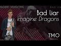 Imagine Dragons - Bad liar (TMO Cover)