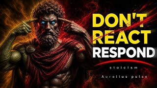 Train Your Mind to Respond, Not React | Stoicism