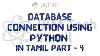 Database Connection using Python in Tamil - Part - 4 | Python Tutorial for Beginners