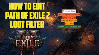 How to Edit Your Loot Filter For Path of Exile 2