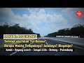 Segini Waktu Tempuh Jambi Ke Palembang Beserta Biayanya, Setelah Ada Tol Sebapo-Bayung!!