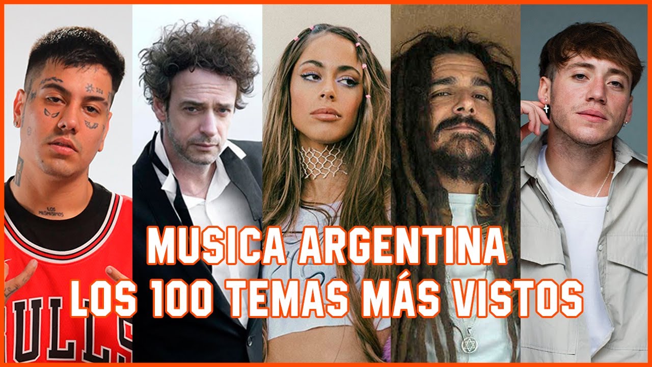 Música Argentina: Los 100 Temas Más Vistos En Youtube - YouTube