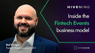 HiveMind: Inside the Fintech events business model with Raf Kimpe, CEO of Fintech Week London